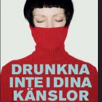 Drunkna inte i dina känslor